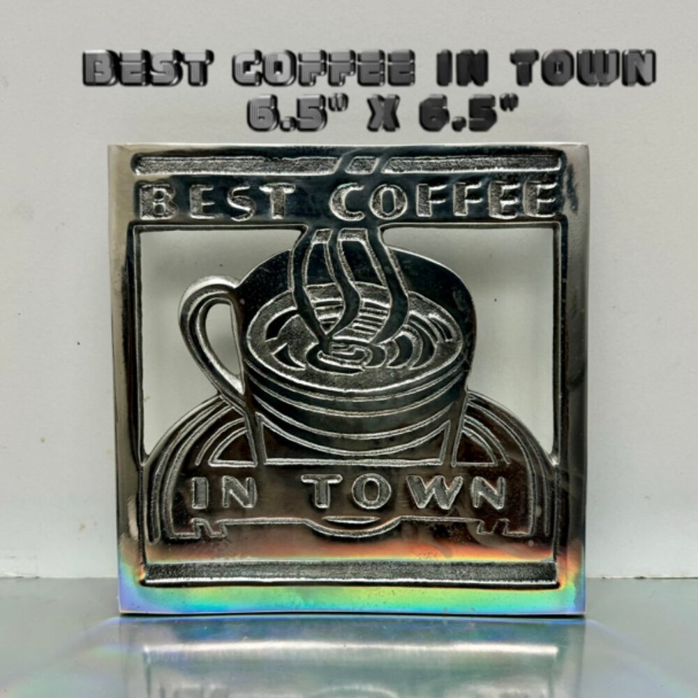 Best Coffee In Town | Cast Aluminum Wall Decor 6.5"x6.5"